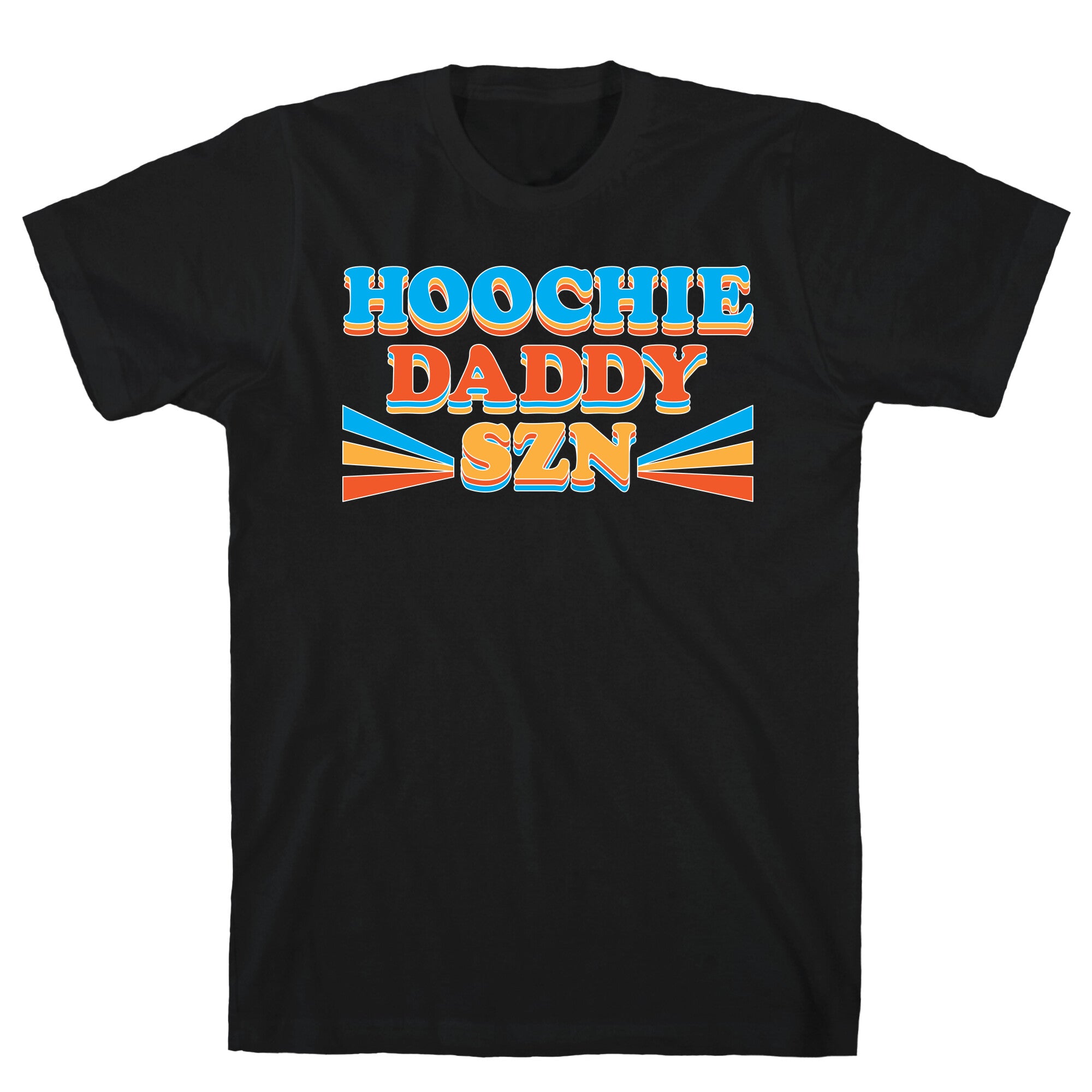 Hoochie Daddy Szn T-Shirt